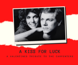 A Kiss for Luck- A Valentine's Tribute to the Carpenters
